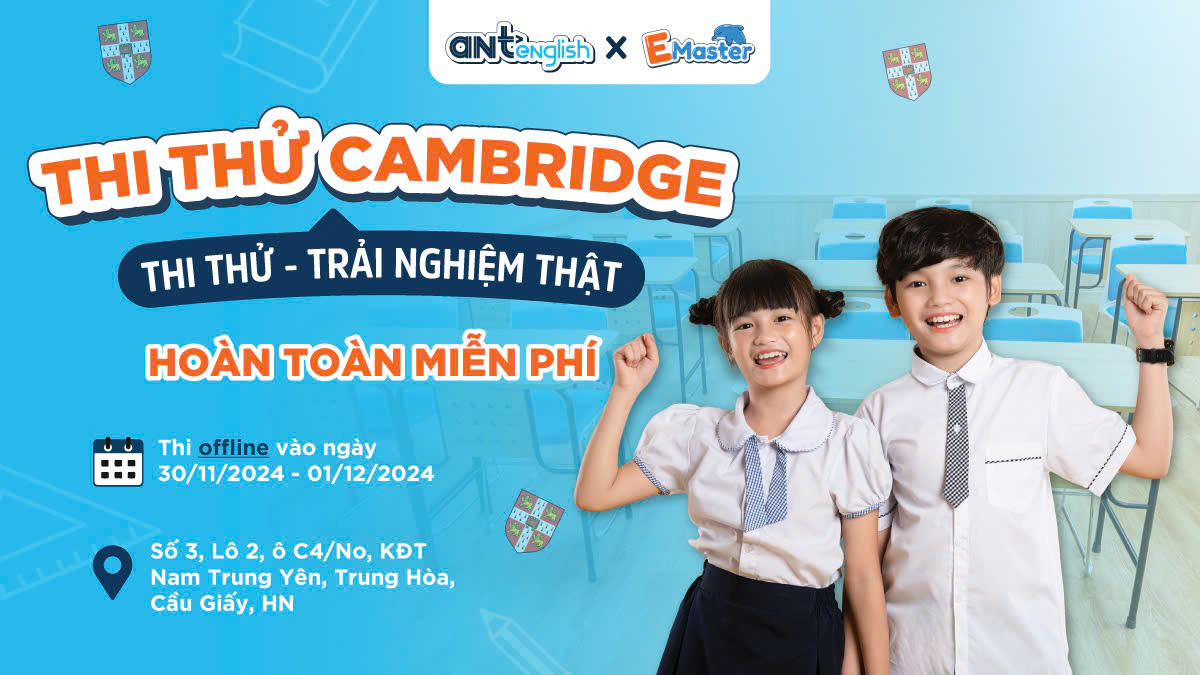 Kỳ thi thử Cambridge, được phối hợp tổ chức bởi Ant English và Emaster, là cơ hội tuyệt vời để các em học sinh đánh giá chính xác khả năng ngôn ngữ của bản thân